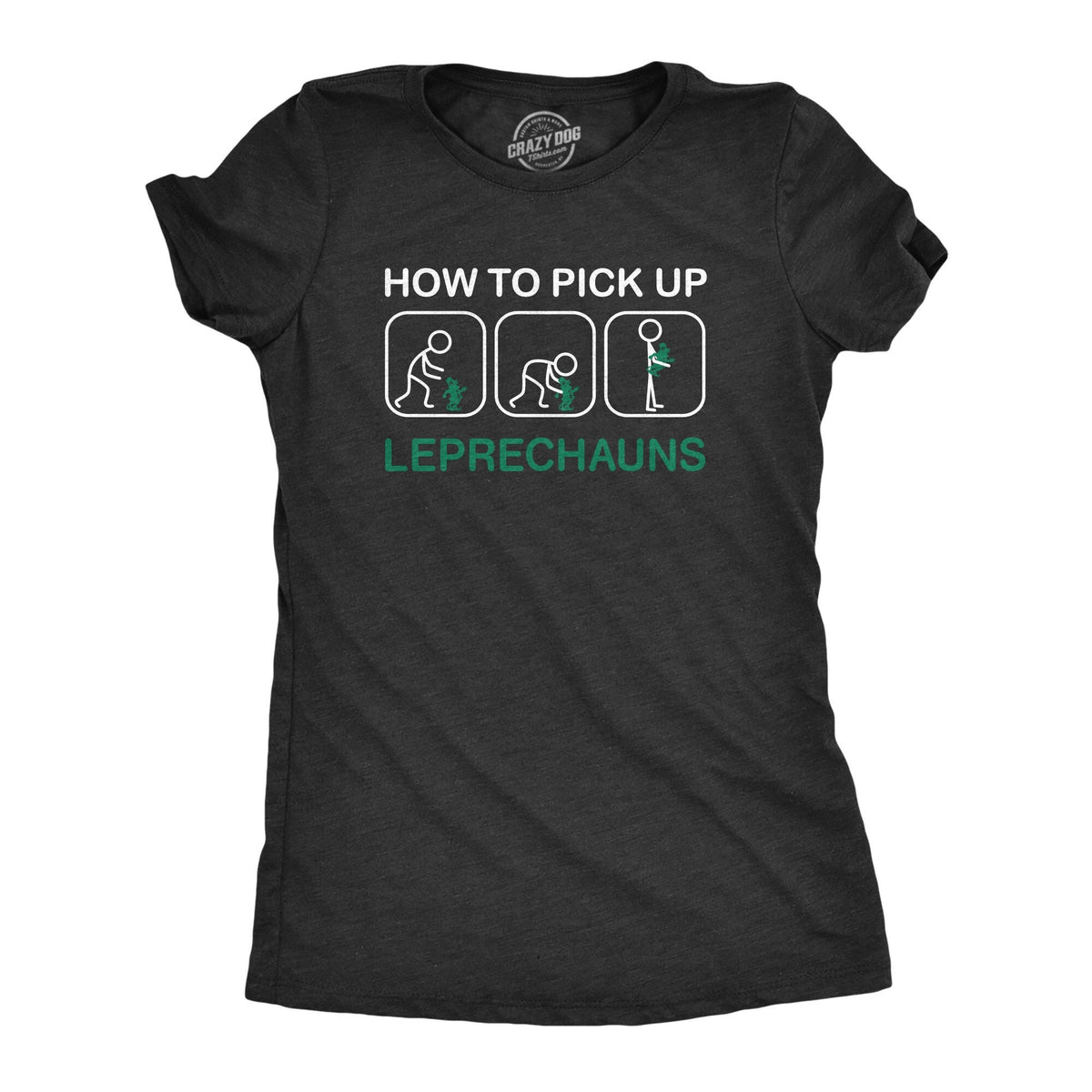 How To Pick Up LeprechaunsLeprechaun Shirts St Pattys Day Shirts St Patricks Day Shirts Funny Shirts Fuck Off Rude Shirts Graphic Tee – Soft Feel · High-Quality Print