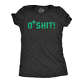 O Shit Oh Shit Shirt I39m Drunk Irish Drinking Womens Ireland Shirt Dublin Shirt Saint Patricks Day Shirts Funny St Patricks Day Shirt Graphic Tee – Everyday Comfort · Top Pick For Any Outfit