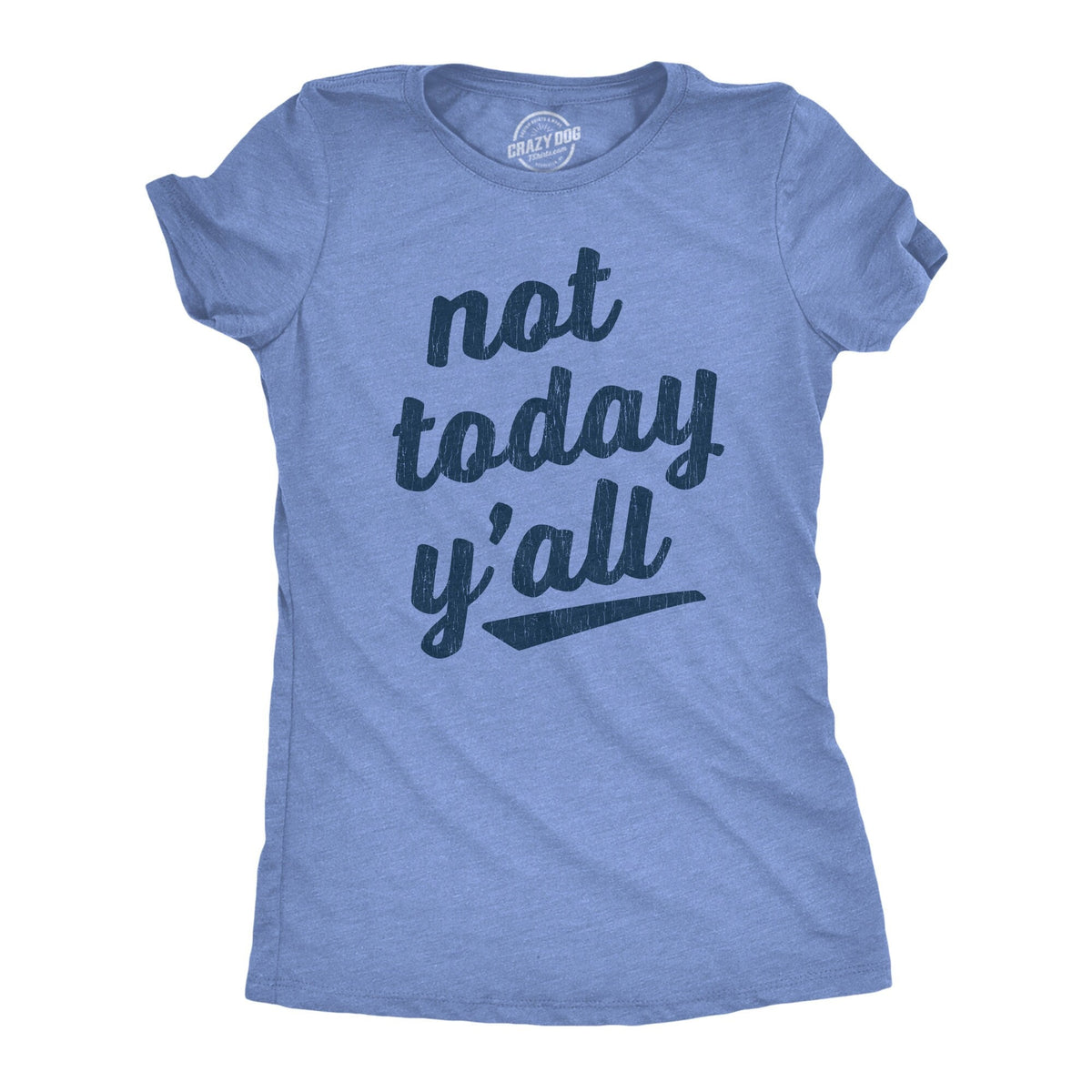 Not Today Y39all Funny Shirts Not Today Nope Funny Shirts Bitch Shirt Mom Shirts Stressed Shirts Not Happening Southern Shirts Yall Graphic Tee – Bold Style · Must-Have Style