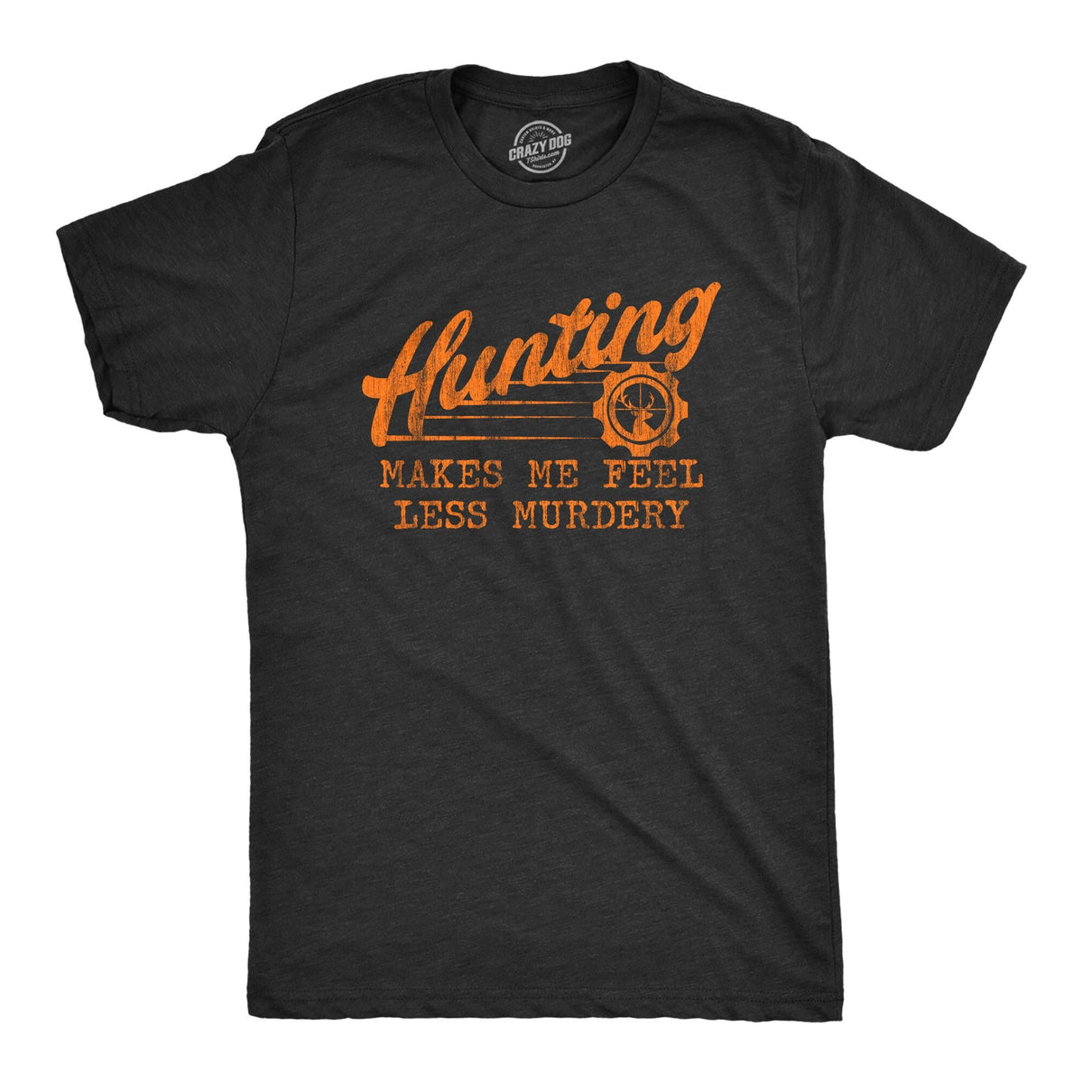Mens Hunting Shirt Funny Shooting Shirt Sniper Outdoors Graphic Tee Camping Gifts Present For Hunter Hunting Makes Me Feel Less Murdery Graphic Tee – Premium Graphic · Must-Have Style