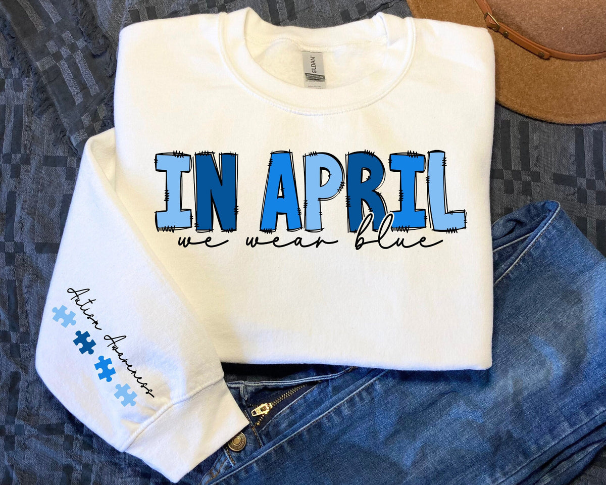In April We Wear Blue Sweatshirt Autism Awareness Shirt In April We Wear Blue Shirt Autism Month ShirtAutism Awareness ShirtAutism Mom Sweatshirt – Bold Style · High-Quality Print