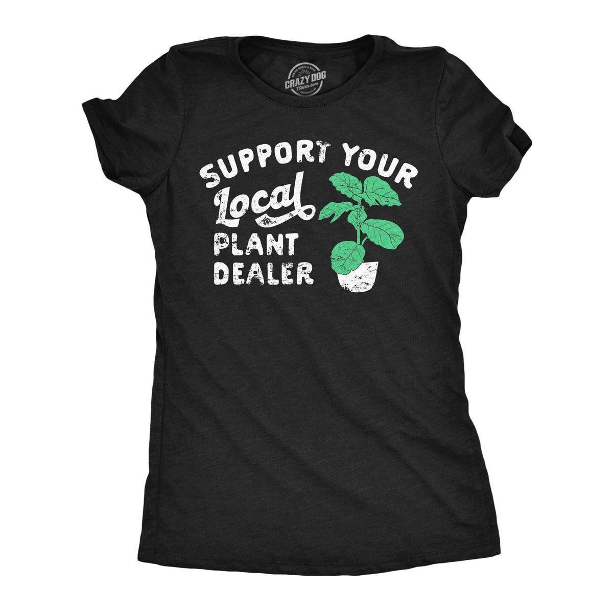 Support Your Local Plant Dealer Sarcastic Gardeners Gifts I Love Gardening Shirt Funny Mom Botany Shirt Garden Plant TShirts Outdoors Graphic Tee – Easygoing Wear · Must-Have Style