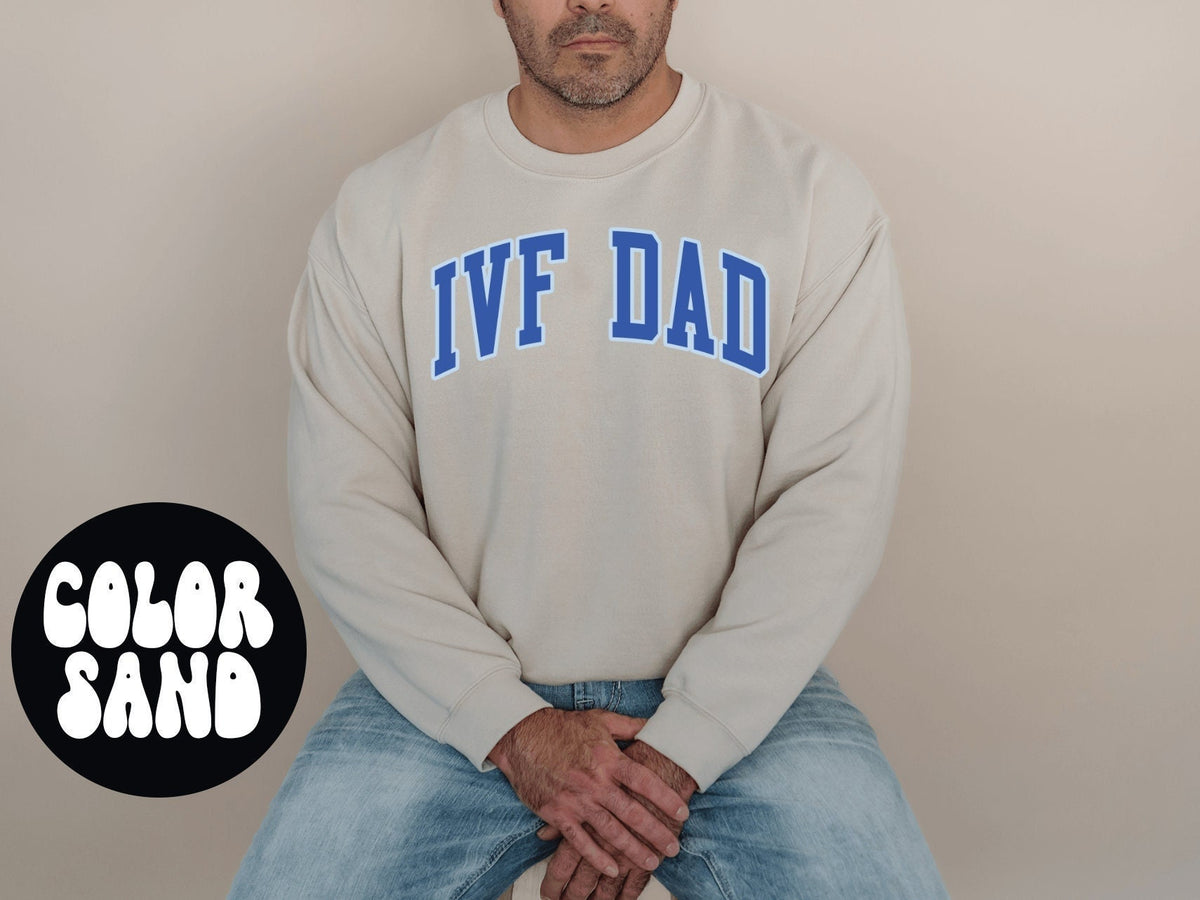 IVF Dad Sweatshirt Gifts Crewneck Funny Sweater Shirt Jumper Men Women Him Her Sweatshirt – Premium Graphic · High-Quality Print