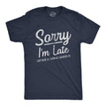 Sorry I39m Late Shirt I Got Here As Soon As I Wanted Too Sarcastic Shirts Funny Mens Shirt Offensive Shirt for Men Hilarious Guys Shirt Graphic Tee – Fan Favorite · Trending Graphic Apparel