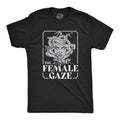 Funny Mens Shirt Sarcastic Shirt Novelty Shirts Funny Saying Shirts Offensive Shirt The Female Gaze Medusa Shirts Greek Mythology Graphic Tee – Everyday Comfort · Great Gift For Fans