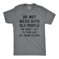 Don39t Mess With Old People Didn39t Get This Age Being Stupid Retro Shirt Funny Old Guy Shirt Vintage Shirt Don39t Get Older Funny Gifts Graphic Tee – Easygoing Wear · Trending Graphic Apparel
