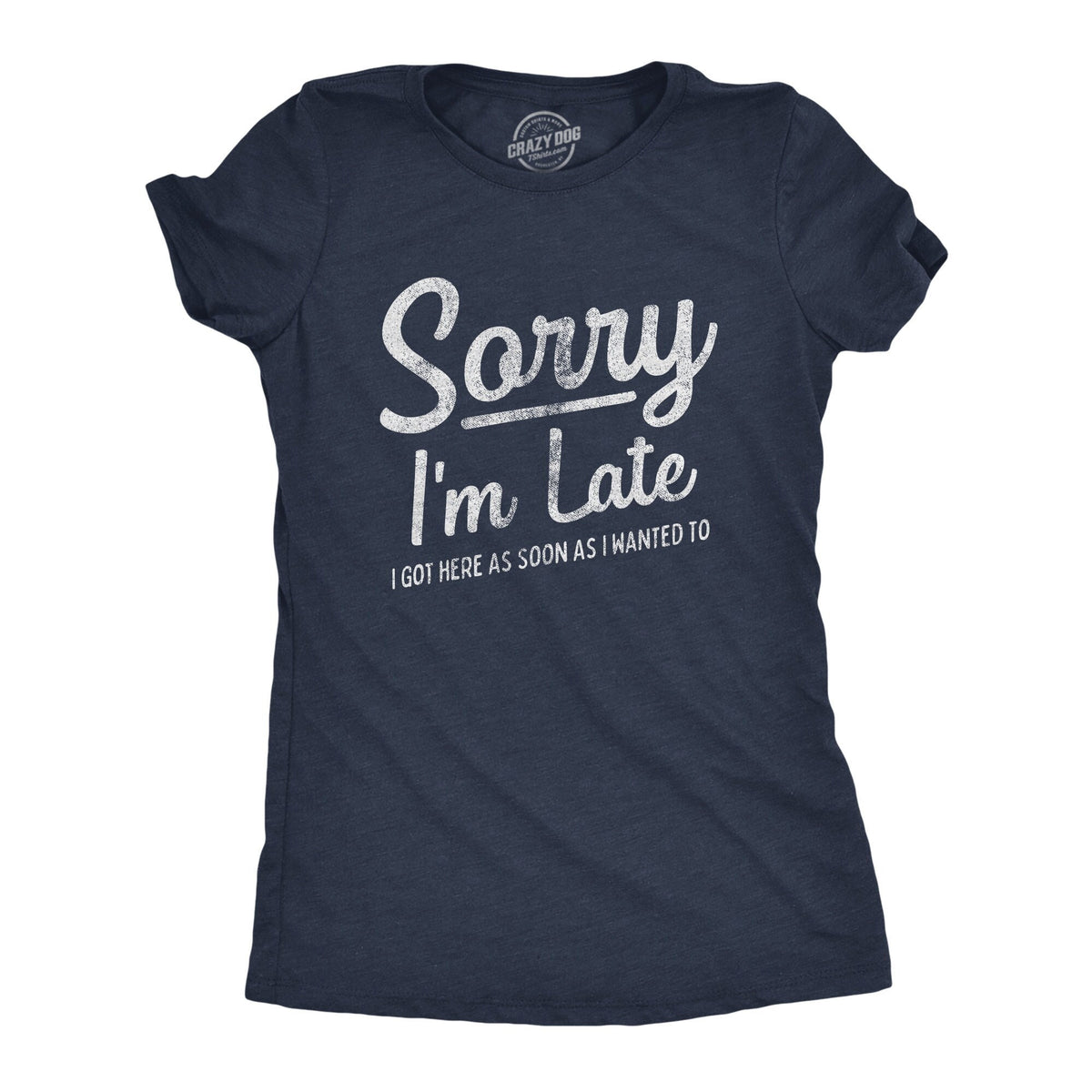 Sorry I39m Late I Got Here As Soon As I Wanted Shirt Sarcastic Shirts Women Funny Womens Shirt Offensive Shirt for Women Do What I Want Graphic Tee – Premium Graphic · Perfect For Daily Wear