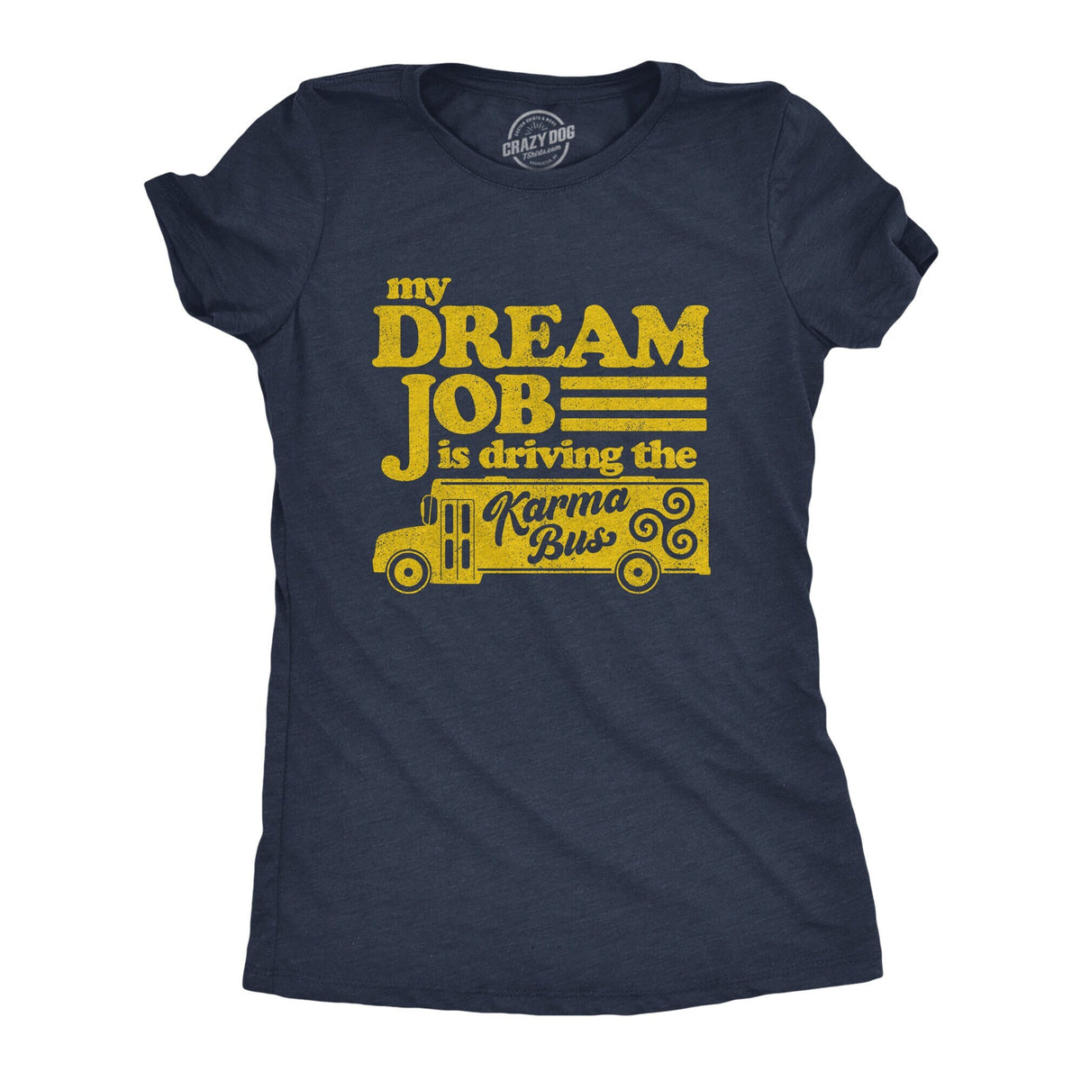 Funny Mom Shirt Gift For New Mom Mothers Day Gift Funny Shirt For Mom Dream Job Driving The Karama Bus Karama Going To Get You Graphic Tee – Cozy Vibes · Trending Graphic Apparel