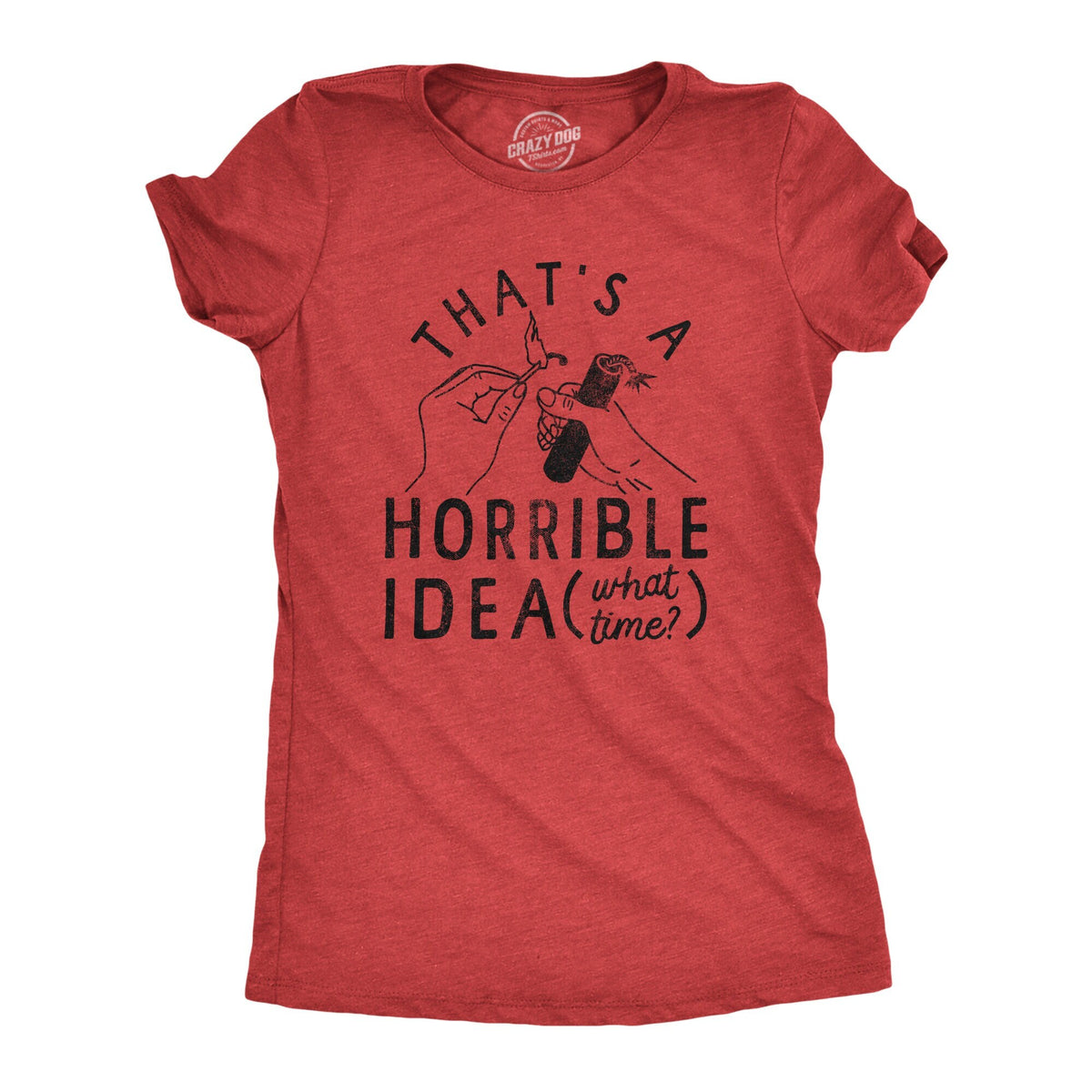 That39s A Horrible Idea What Time Firecrackers Fireworks Shirts Summer Shirts Funny Shirts 4th of July Shirts American Shirts USA Graphic Tee – Fan Favorite · Must-Have Style