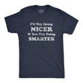 I39ll Try Being Nicer If You Try Being Smarter Bless Your Heart Sarcastic T Shirt Funny Shirt For Men Cool Mens Shirt Offensive Shirts Graphic Tee – Easygoing Wear · Must-Have Style