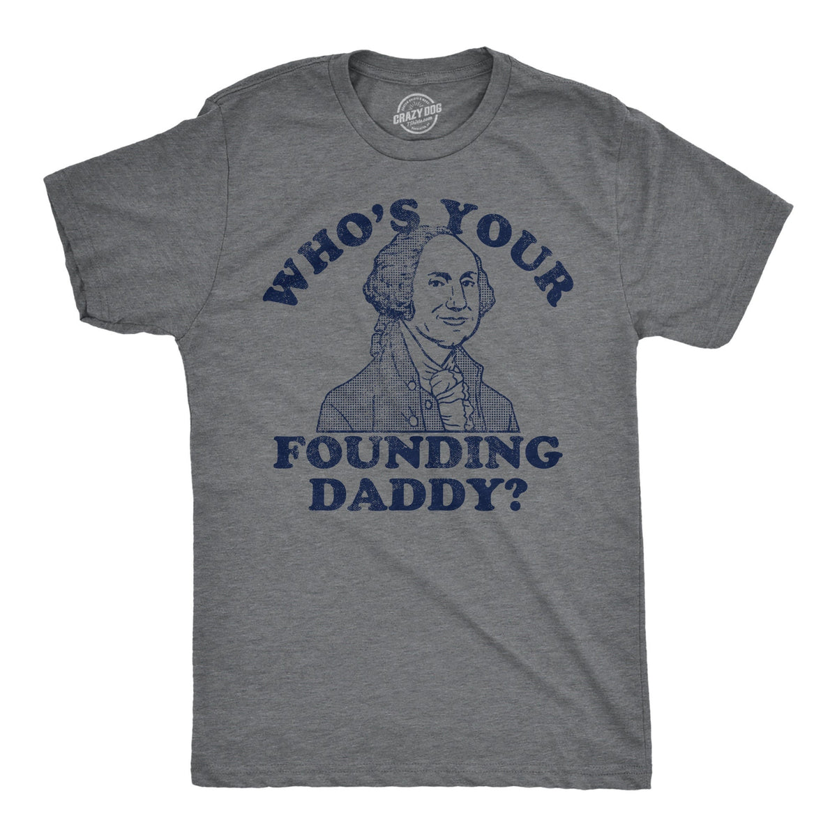 George Washington Shirt Who39s Your Founding Daddy Treason Day Independence Day Shirt 4th Of July Shirt Patriotic Shirt America Shirt Graphic Tee – Warm & Stylish · Top Pick For Any Outfit