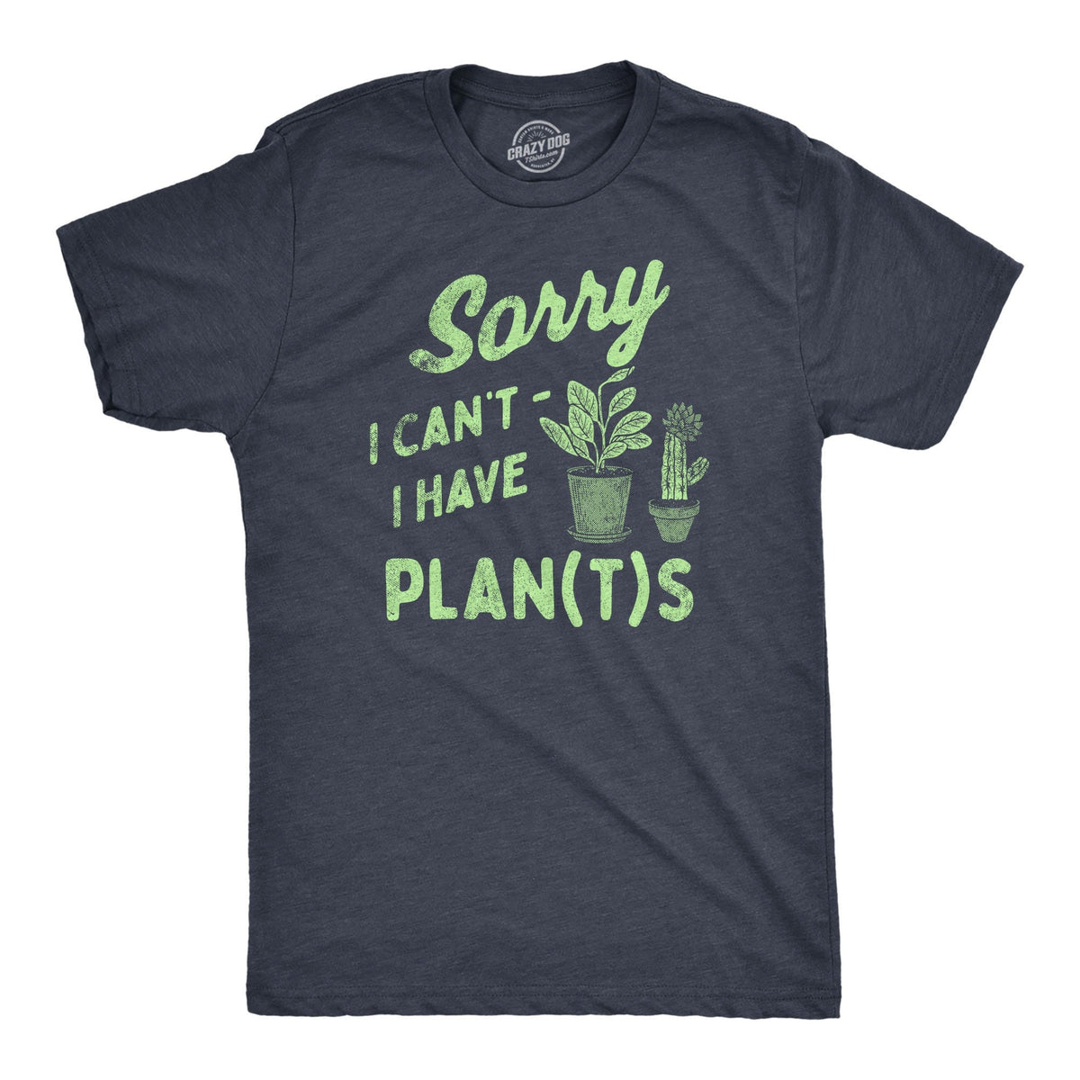 Gardeners Gift Sorry I Can39t I Have Plants I Have Plans Dad Nature Birthday Funny Father Botany Shirt Gardening Plant TShirt Plant Dad Graphic Tee – Everyday Comfort · High-Quality Print