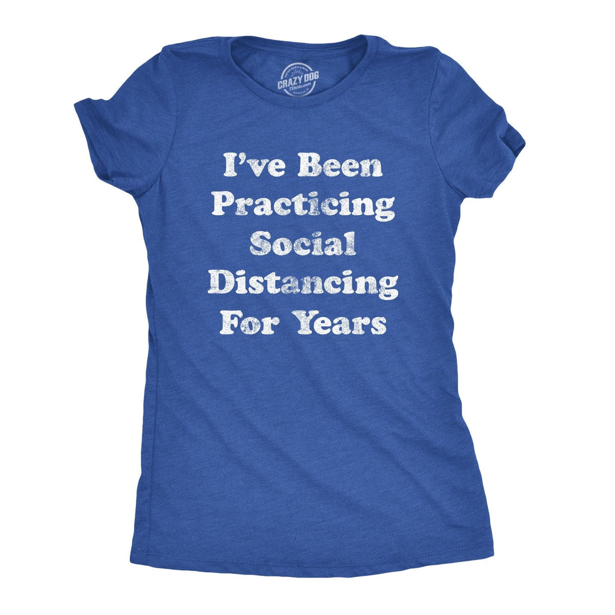 Funny Womens Shirt Anxiety Shirt Funny Introvert Shirt Sarcastic Shirts Bitchy Shirts Been Practicing Social Distancing For Years Graphic Tee – Soft Feel · Trending Graphic Apparel