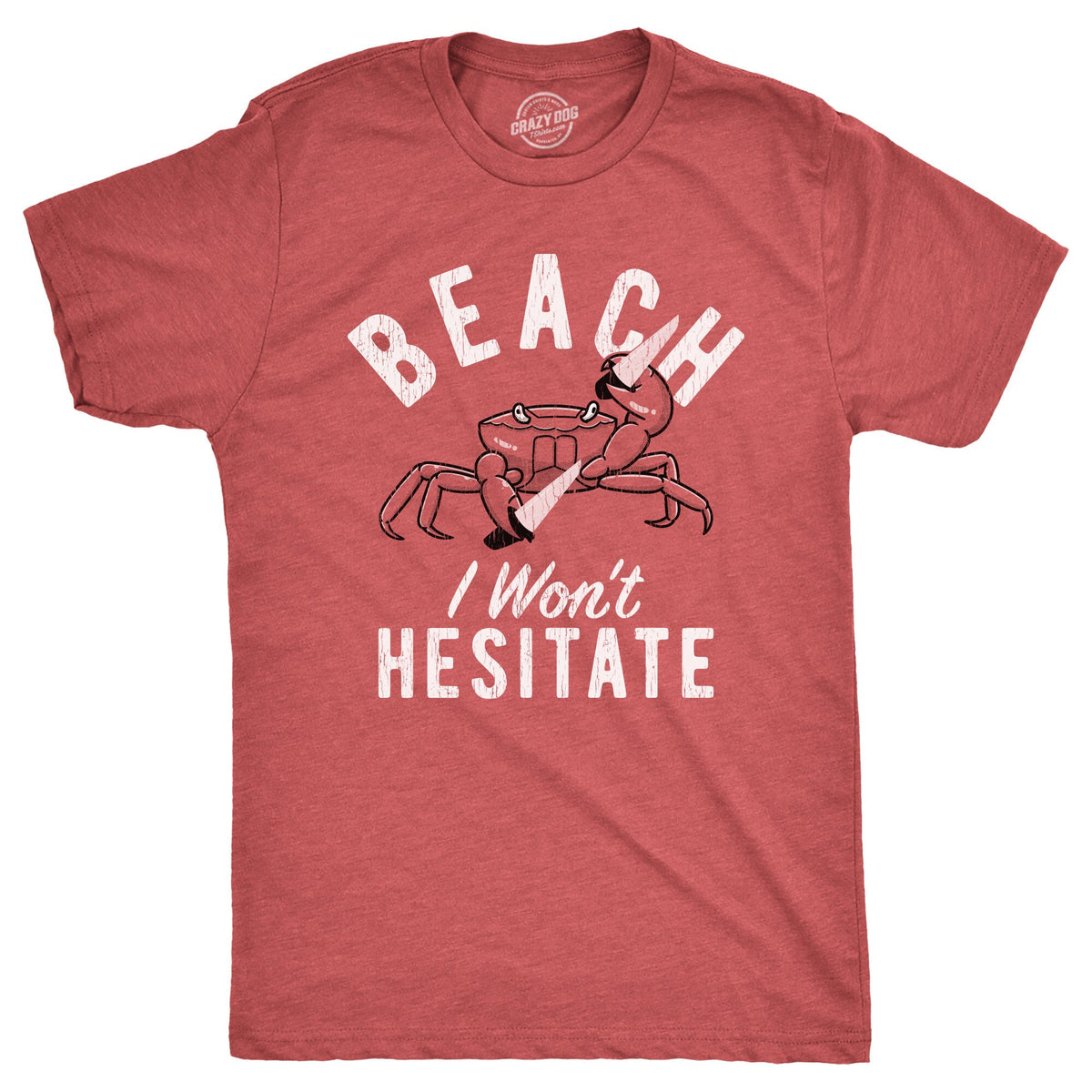 Beach I Won39t Hesitate Crab Shirts Mens Sarcastic Beach Shirt Funny Beach TShirts Killer Crab Shirt Funny Death Shirts Come At Me Graphic Tee – Soft Feel · Great Gift For Fans