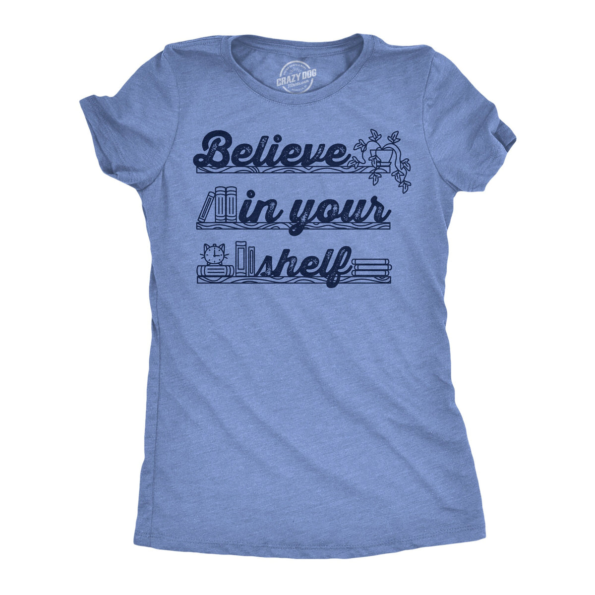 Believe In Your Shelf Believe In Yourself Bookish Bookshelf Book Lover Reading Lovers Gifts Funny Reading Tee Reader Gifts Graphic Tee – Cozy Vibes · Must-Have Style