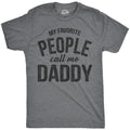 Funny Daddy Shirt Gift For Dad Fathers Day Shirt Funny Shirt For Dad My Favorite People Call Me Daddy Fathers Day Gift Graphic Tee – Feel-Good Design · Top Pick For Any Outfit