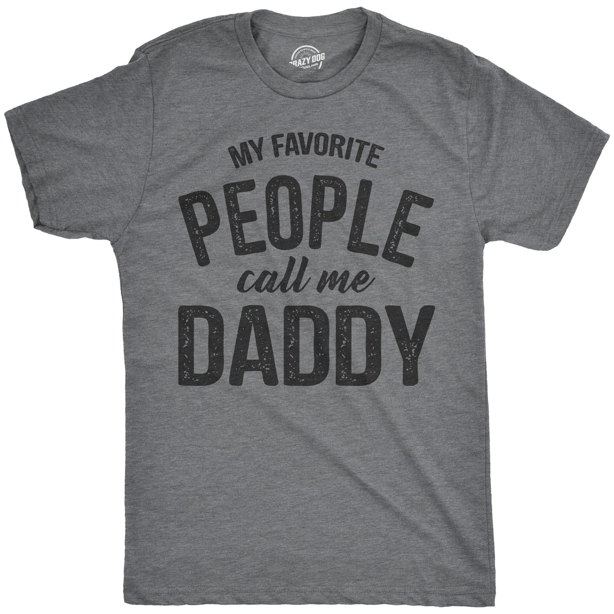 Funny Daddy Shirt Gift For Dad Fathers Day Shirt Funny Shirt For Dad My Favorite People Call Me Daddy Fathers Day Gift Graphic Tee – Feel-Good Design · Top Pick For Any Outfit
