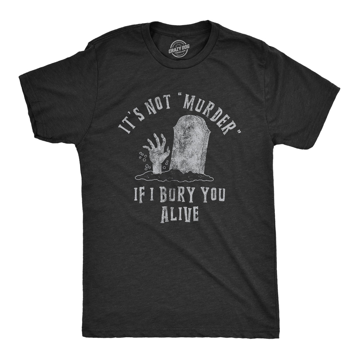 It39s Not Murder If I Bury You Alive Tombstone Shirts Halloween Shirts Murder Shirt Funny Shirts Death Shirt Attempted Murder Shirt Graphic Tee – Everyday Comfort · Perfect For Daily Wear