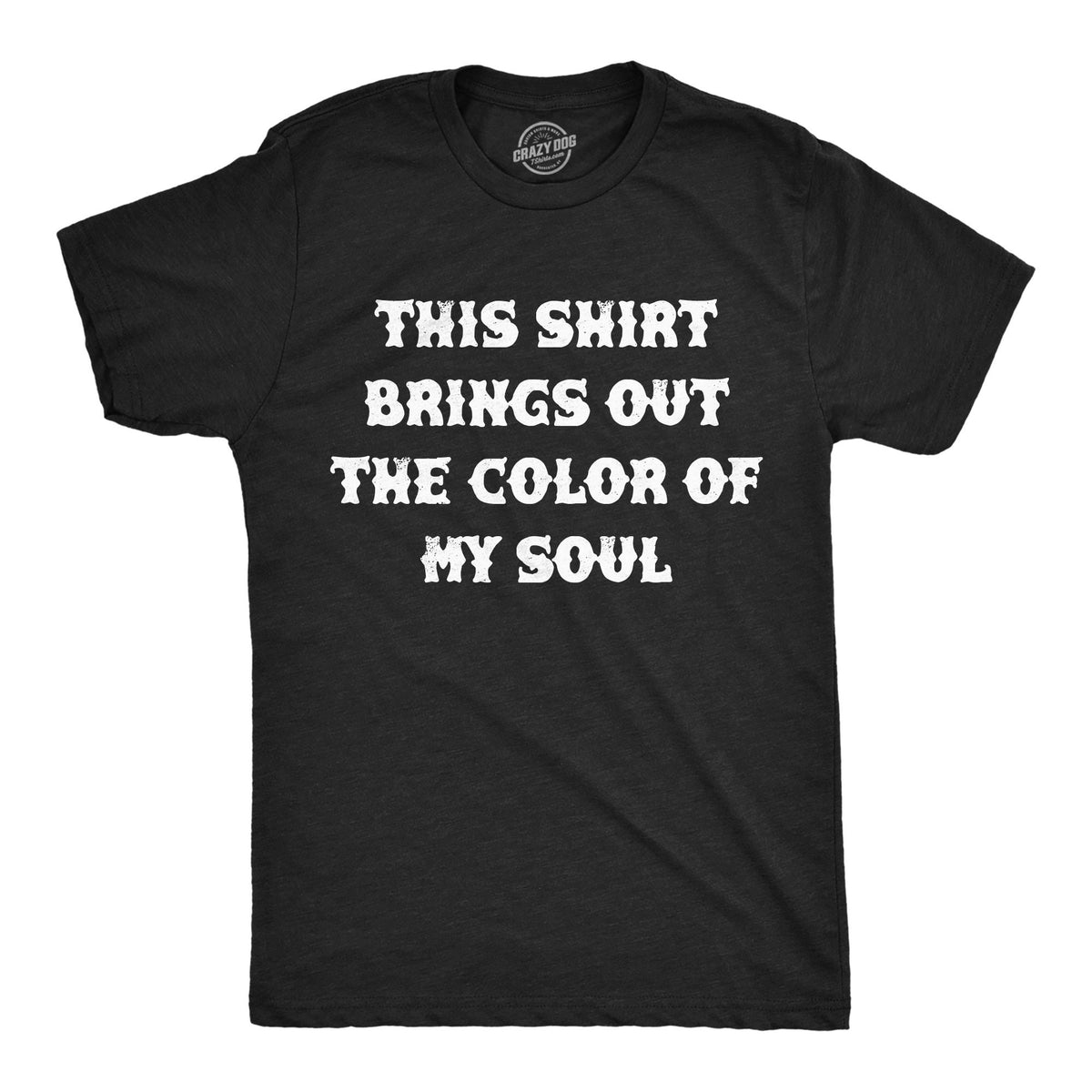 Shirt Brings Out The Color Of My Soul Black Heart Halloween Shirt Spooky Shirt Halloween Tee Halloween Funny Shirts Sarcastic Shirts Graphic Tee – Feel-Good Design · Must-Have Style