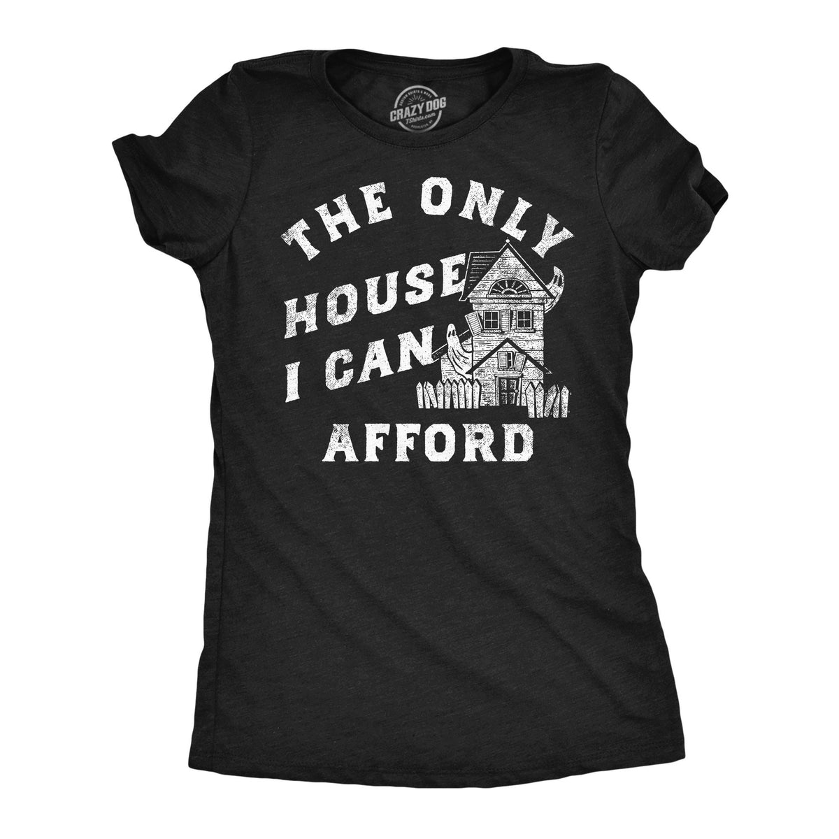 Ghost Shirts Haunted Houses Shirt Halloween Shirt Women Millennial Shirt Halloween Shirts Halloween Costume Only House I Can Afford Graphic Tee – Premium Graphic · Must-Have Style