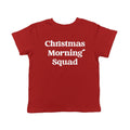 Toddler Christmas Morning Squad Family Christmas PJs Cute Shirt Kids Christmas Shirt Toddler Festive Top Funny Kids Xmas Shirts Graphic Tee – Cozy Vibes · Top Pick For Any Outfit