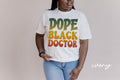 Dope Black Doctor Shirt Melanated PhD Gifts Black History Month T Shirt Tshirt Tee for Black Women Graphic Tee – Aesthetic Look · Must-Have Style
