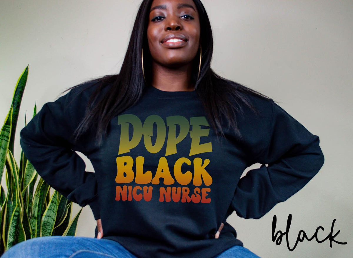 Dope Black NICU Nurse Sweatshirt Melanated NICU Nurse Gifts Graduation Gifts Black History Crewneck Shirt Sweatshirt – Warm & Stylish · Top Pick For Any Outfit