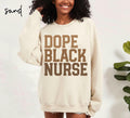 Dope Black Nurse Sweatshirt Melanated Nurse Gifts Graduation Gifts Black History Crewneck Shirt Educated Sweatshirt – Warm & Stylish · Must-Have Style