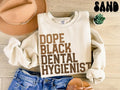 Dope Black Dental Hygienist Sweatshirt Melanated Dental Hygienist Gifts Graduation Gifts Black History Crewneck Shirt Educated Sweatshirt – Warm & Stylish · Must-Have Style