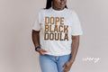 Dope Black DOULA Shirt Melanated DOULA Gifts Graduation Gifts Black History T Shirt Tshirt Tee for Black Women Graphic Tee – Everyday Comfort · High-Quality Print