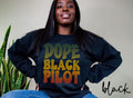 Dope Black Pilot Sweatshirt Melanated Pilot Gifts Graduation Gifts Black History Crewneck Shirt Sweatshirt – Cozy Vibes · Perfect For Daily Wear