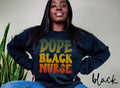 Dope Black Nurse Sweatshirt Melanated Nurse Gifts Graduation Gifts Black History Crewneck Shirt Sweatshirt – Bold Style · Great Gift For Fans