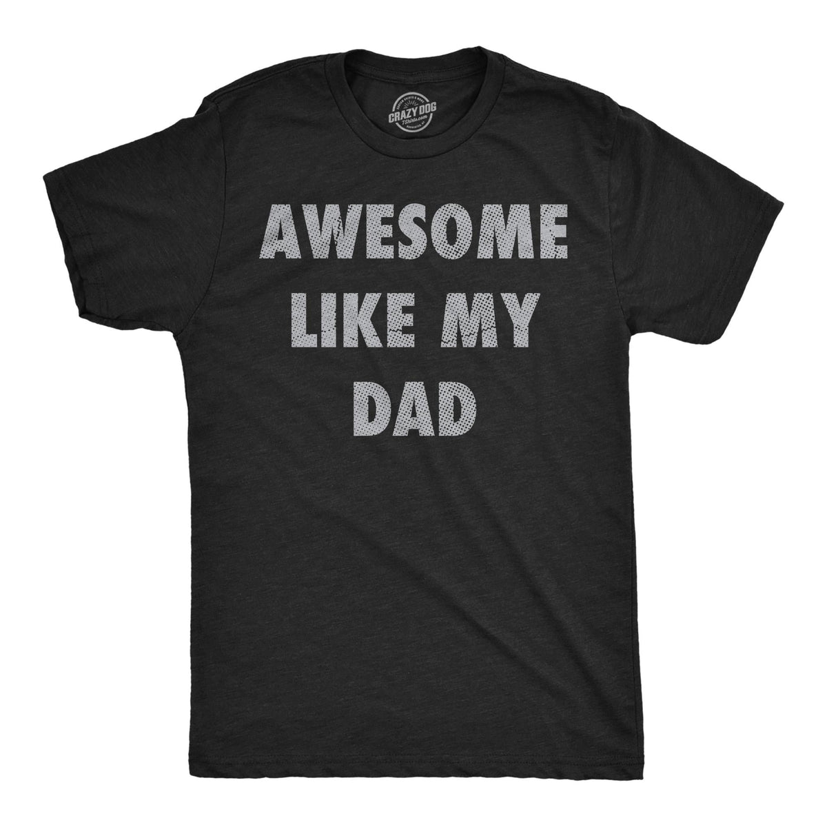 Awesome Like My Dad Dad Daughter Shirt Funny Tshirt Tshirt for Dads Fathers Day Gift Dad of Daughters Shirt Father Son Gifts For Dad Graphic Tee – Soft Feel · Perfect For Daily Wear
