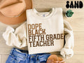 Dope Black Fifth Grade Teacher Sweatshirt Melanated Fifth Grade Teacher Gifts Graduation Gifts Black History Crewneck Shirt Educated Sweatshirt – Cozy Vibes · Perfect For Daily Wear