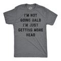 Not Going Bald Getting More Head Innuendo Shirts Funny Dad T Shirt Bald Shirts Funny T Shirt For Dad Inappropriate Shirts Rude Shirts Graphic Tee – Bold Style · High-Quality Print