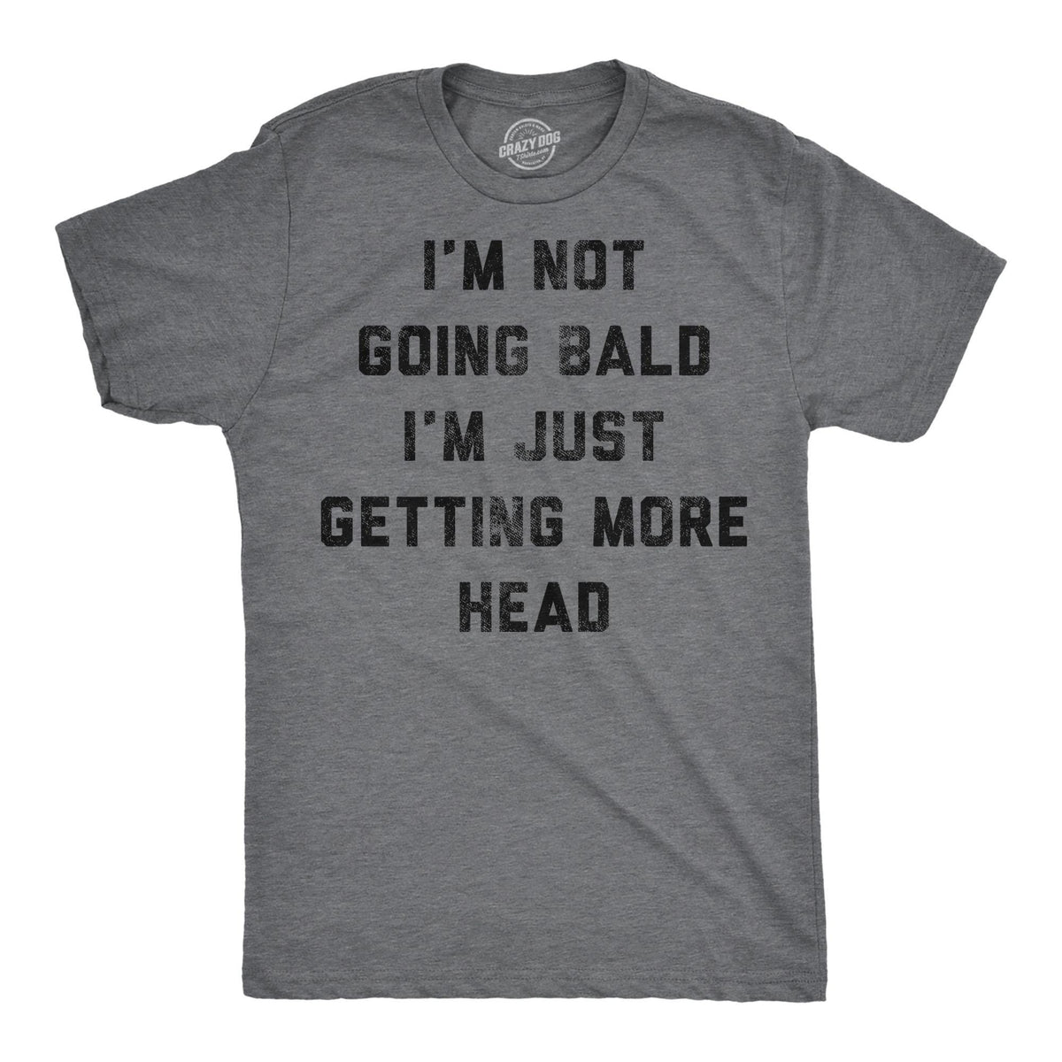Not Going Bald Getting More Head Innuendo Shirts Funny Dad T Shirt Bald Shirts Funny T Shirt For Dad Inappropriate Shirts Rude Shirts Graphic Tee – Bold Style · High-Quality Print