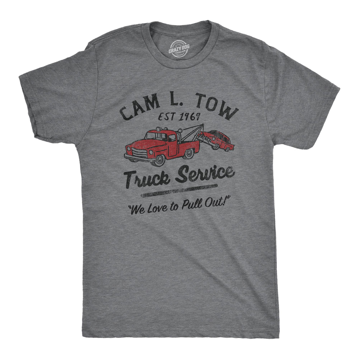 Cam L Tow Truck Service We Love TO Pull Out Innuendo Shirt Car Shirts Funny Shirts Offensive Shirts Inappropriate Shirts Rude Shirts Graphic Tee – Aesthetic Look · Must-Have Style