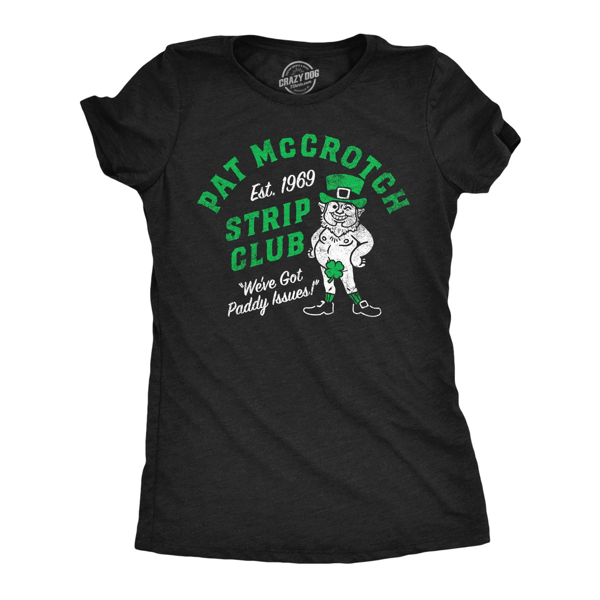 Rude St Patrick39s Day Shirts Pat McCrotch Strip Club Paddy Issues Offensive Rude St Pats Funny St Patrick39s Day Shirts Leprechaun Graphic Tee – Everyday Comfort · Perfect For Daily Wear