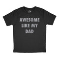 Funny Shirt Kids Crazy Kids T Shirt Funny Kids Shirts Youths Shirts With Sayings Youth Dada Shirt Awesome Like My Dad Awesome Dad Tee Graphic Tee – Cozy Vibes · Perfect For Daily Wear