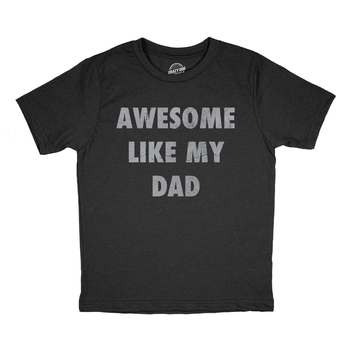 Funny Shirt Kids Crazy Kids T Shirt Funny Kids Shirts Youths Shirts With Sayings Youth Dada Shirt Awesome Like My Dad Awesome Dad Tee Graphic Tee – Cozy Vibes · Perfect For Daily Wear