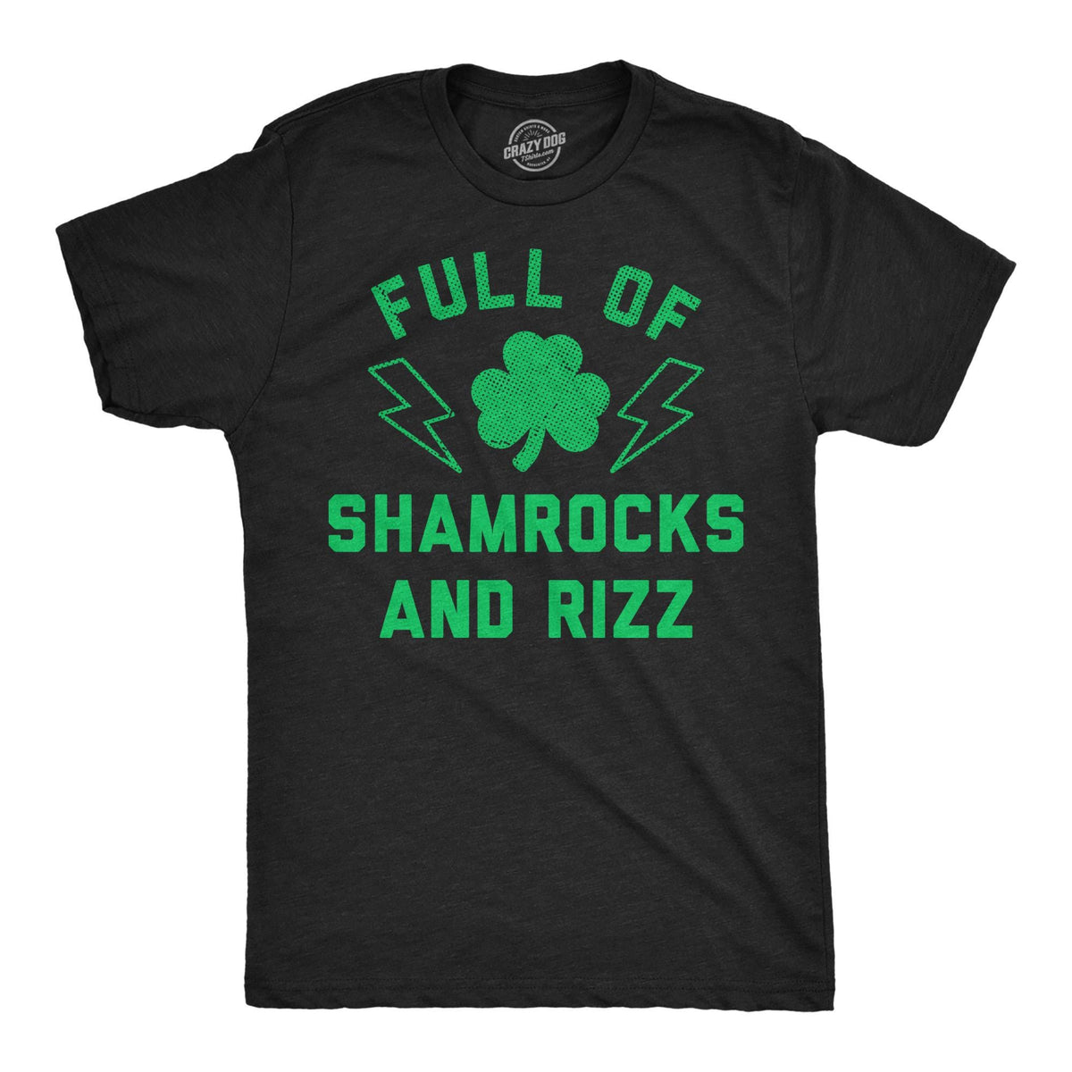 Full Of Shamrocks and Rizz Rizz Shirts Lucky Irish Shirt Ireland Drinking Shirt Ireland Top Men Offensive Shamrock Shirts Drinking Tee Graphic Tee – Everyday Comfort · Trending Graphic Apparel