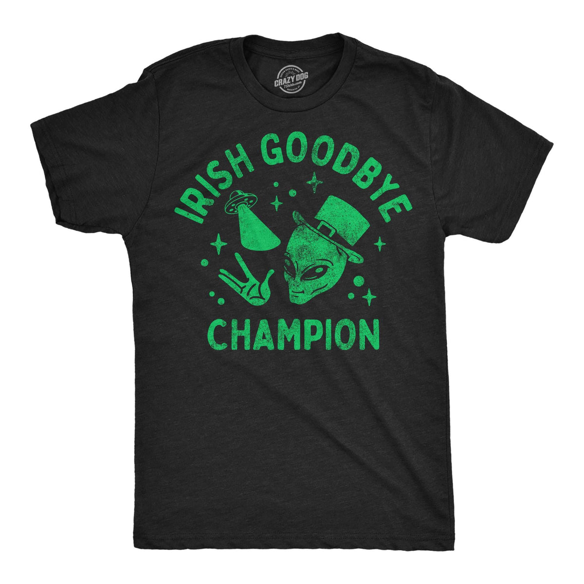 Irish Goodbye Champion Shirt St Patrick39s Day Shirt Man Shamrock Shirt Men Green Irish Party Shirt Four Leaf Clover Shirt Alien Shirts Graphic Tee – Bold Style · Perfect For Daily Wear