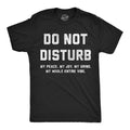 Funny Mens Shirt Sarcastic Shirt For Men Novelty Shirts Funny Saying Shirts Offensive Shirt Do Not Disturb My Peace My Whole Vibe Graphic Tee – Feel-Good Design · High-Quality Print