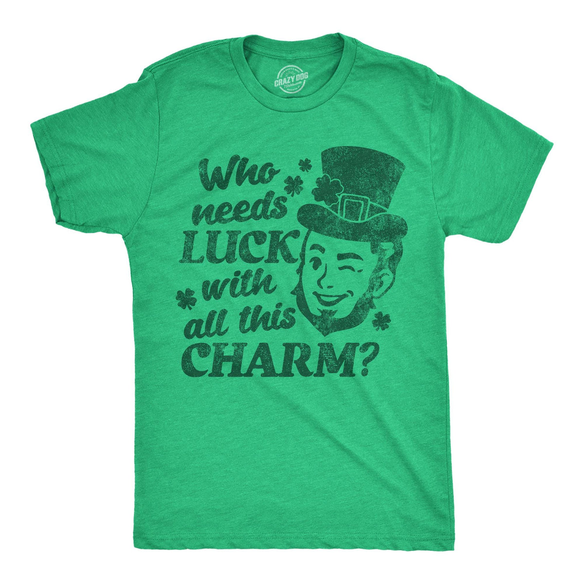 Who Needs Luck With All This Charm Lucky Irish Shirt Ireland Drinking Shirt Ireland Top Men Offensive Shamrock Shirts Drinking Tee Graphic Tee – Bold Style · Top Pick For Any Outfit