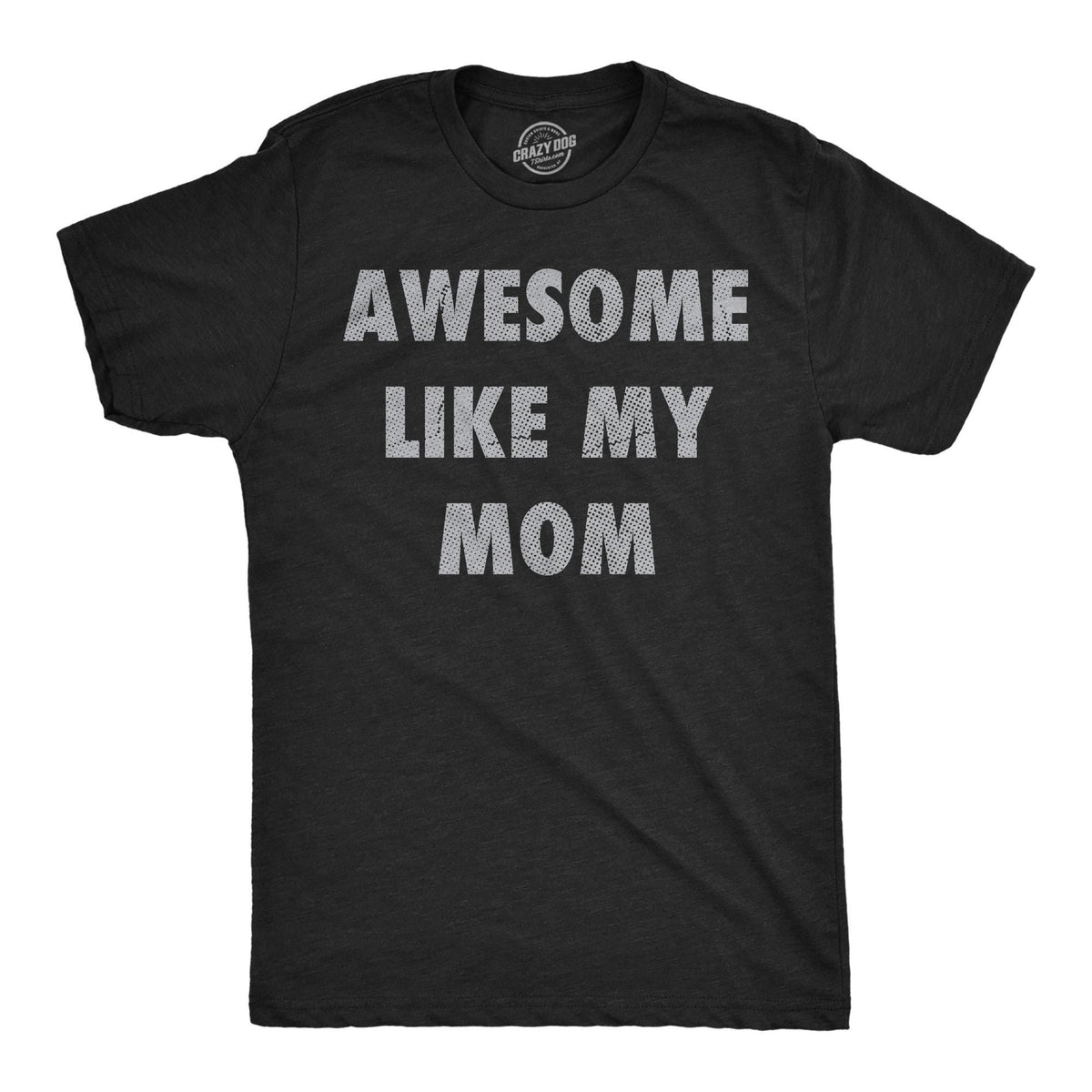Awesome Like My Mom Mom Daughter Shirt Funny Tshirt Tshirt for Moms Mothers Day Gift Mom of Daughters Shirt Mother Son Gifts For Mom Graphic Tee – Easygoing Wear · Great Gift For Fans