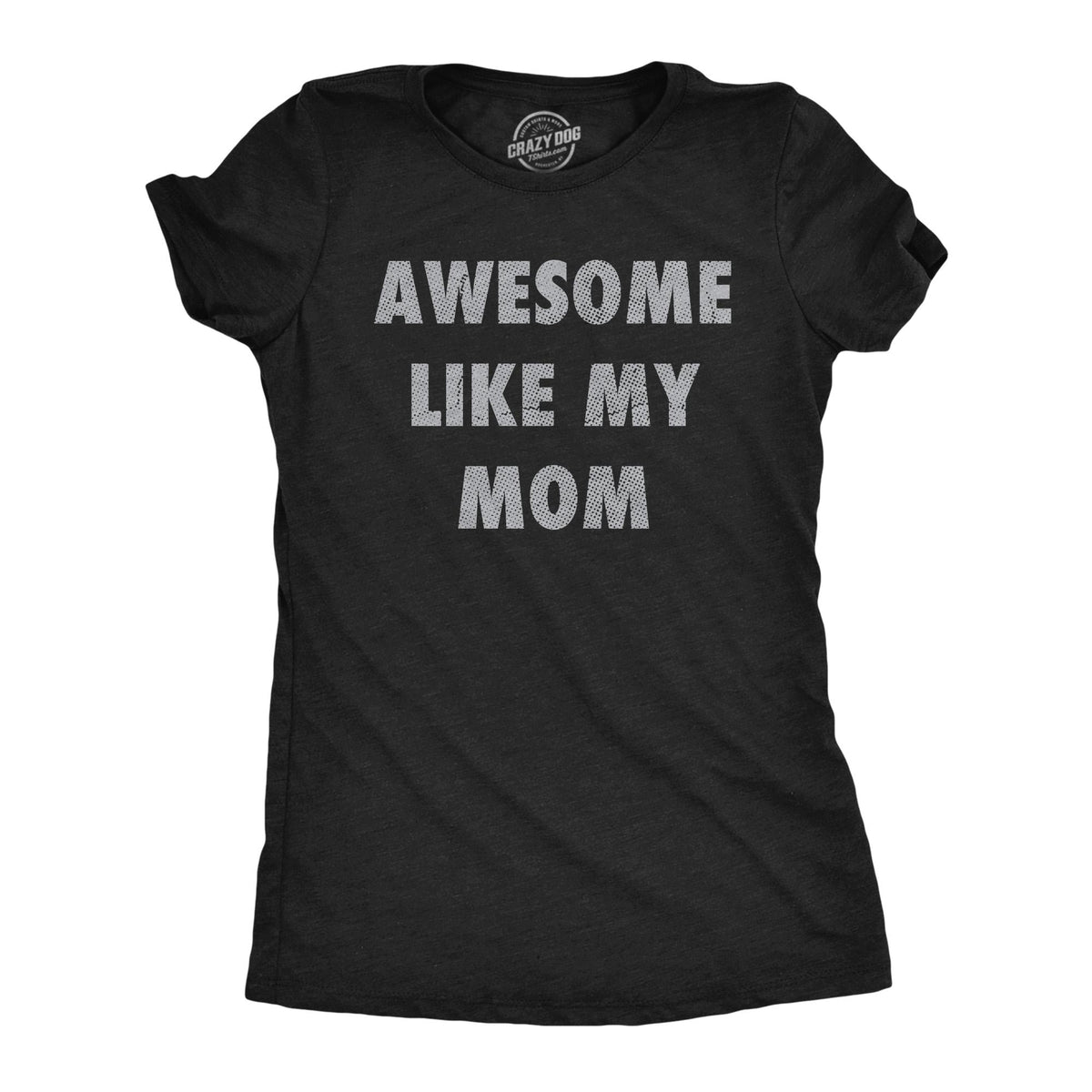 Awesome Mom Mother Shirt Funny Mom Shirt Mother39s Day Gift Funny Shirt For Moms Gift for Mom Awesome Like My Mom Shirt Great Mom Tee Graphic Tee – Bold Style · Must-Have Style