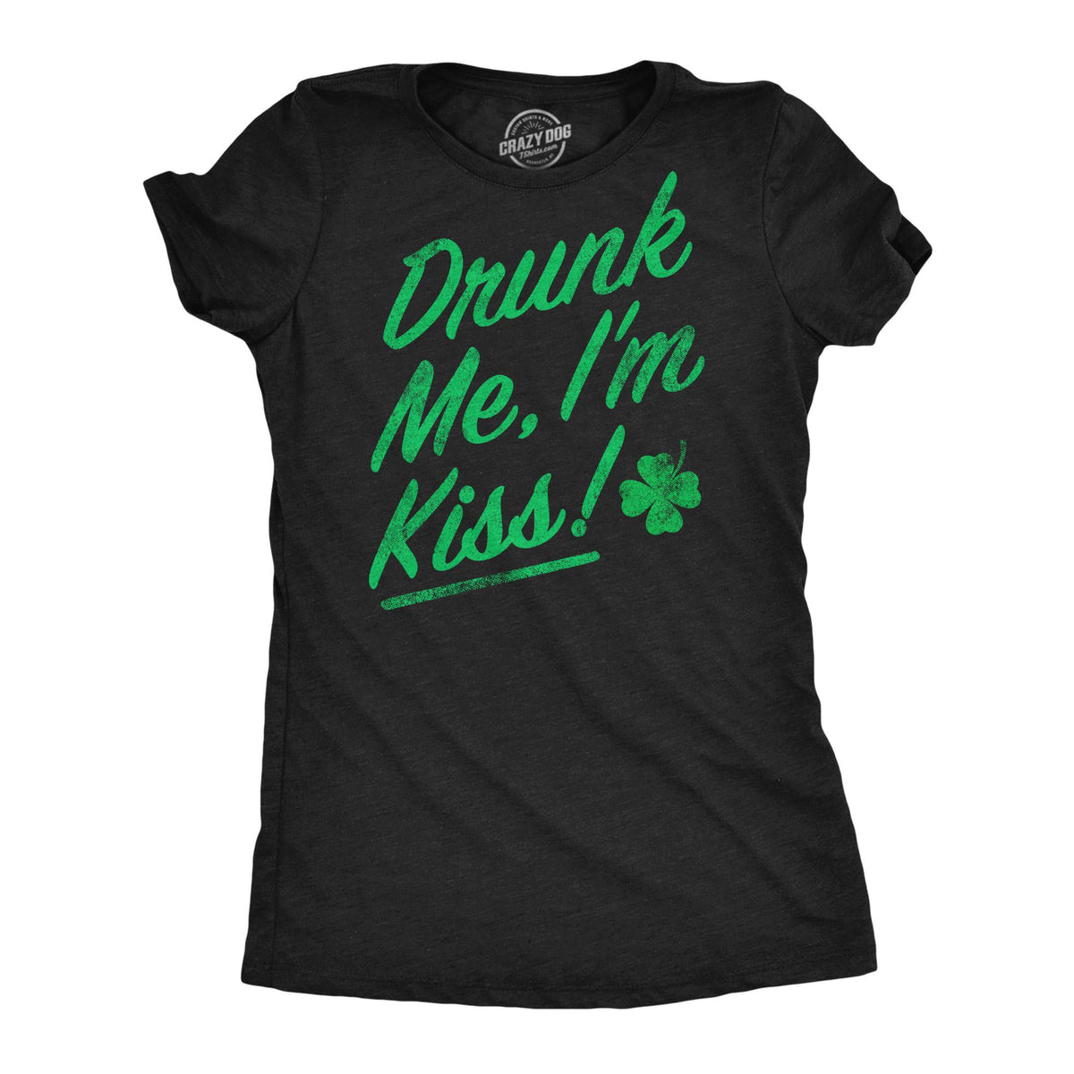 Drunk Me I39m Kiss Inappropriate Funny St Patrick Day Shirt Party Shirts Women Ireland Shirt I Clover Shenanigans Shamrock Shirts Graphic Tee – Premium Graphic · Trending Graphic Apparel
