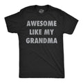 Awesome Like My Grandma Funny Grandma Shirt Funny Tshirt Nana Shirts Fathers Day Gift Grandma Gift For Grandkids Grandma Shirts Graphic Tee – Everyday Comfort · Perfect For Daily Wear