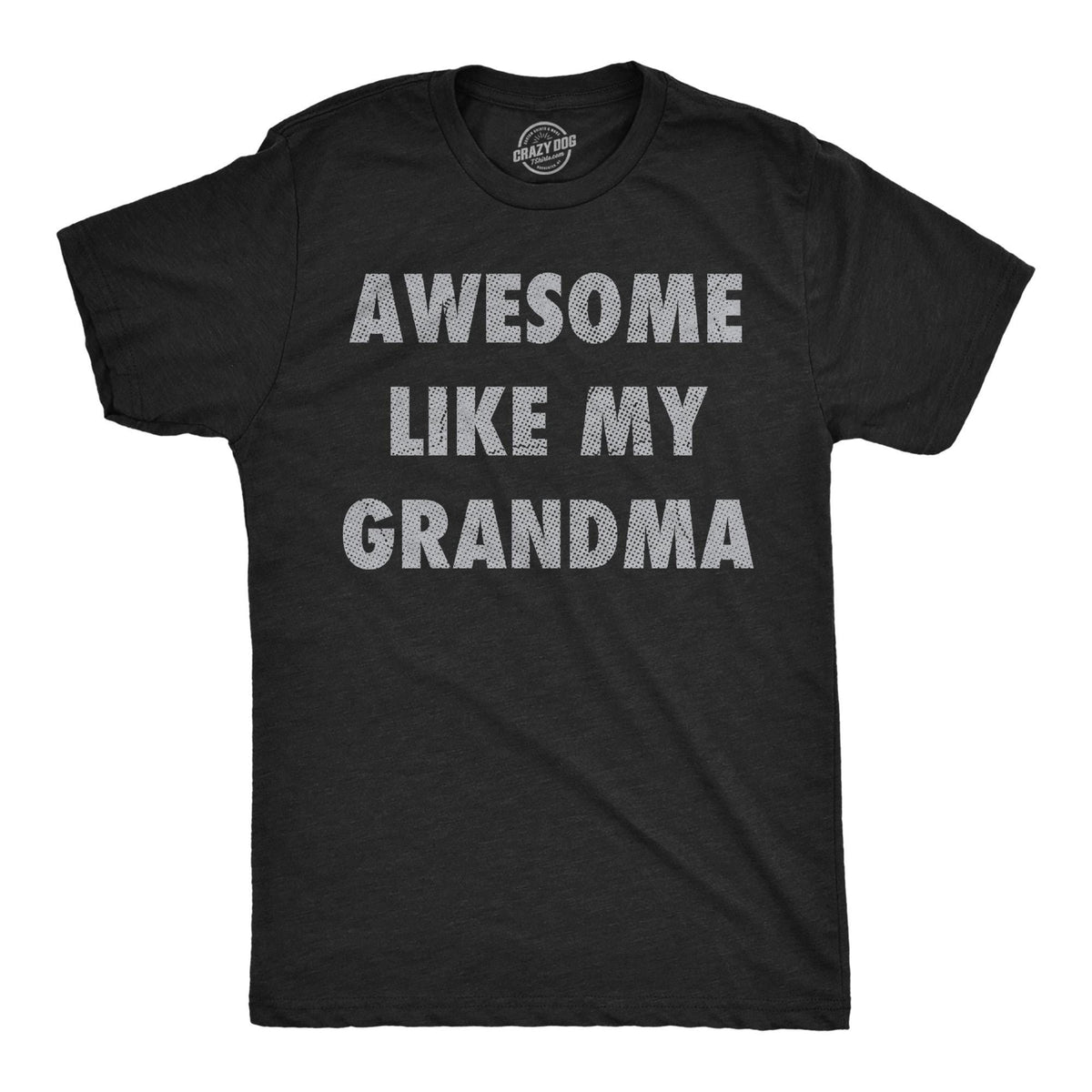 Awesome Like My Grandma Funny Grandma Shirt Funny Tshirt Nana Shirts Fathers Day Gift Grandma Gift For Grandkids Grandma Shirts Graphic Tee – Everyday Comfort · Perfect For Daily Wear
