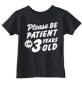 Please Be Patient I39m 3 Years Old 3rd Birthday Shirt Boy 3 Years Old T Shirt Toddler Birthday T Shirt T Shirt For 3 Years Old Birthday Graphic Tee – Cozy Vibes · Perfect For Daily Wear